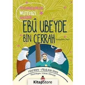 Peygamberimizin Mütevazı Arkadaşı Ebu Ubeyde Bin Cerrah - Abdullah Kara