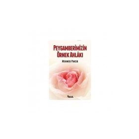 PEYGAMBERIMIZIN ÖRNEK AHLAKI - ABDURRAHMAN AZZAM