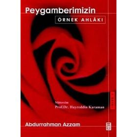 PEYGAMBERIMIZIN ÖRNEK AHLAKI - ABDURRAHMAN AZZAM