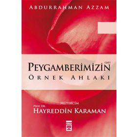 PEYGAMBERIMIZIN ÖRNEK AHLAKI - ABDURRAHMAN AZZAM