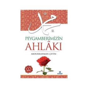 PEYGAMBERIMIZIN ÖRNEK AHLAKI - ABDURRAHMAN AZZAM