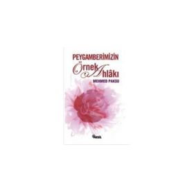 PEYGAMBERIMIZIN ÖRNEK AHLAKI - ABDURRAHMAN AZZAM
