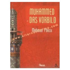 PEYGAMBERIMIZIN ÖRNEK AHLÂKI (ALMANCA) - MEHMED PAKSU