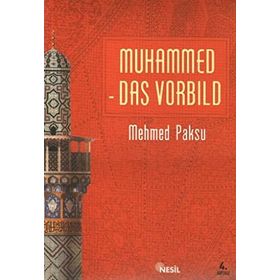 PEYGAMBERIMIZIN ÖRNEK AHLÂKI (ALMANCA) - MEHMED PAKSU