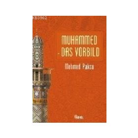 PEYGAMBERIMIZIN ÖRNEK AHLÂKI (ALMANCA) - MEHMED PAKSU