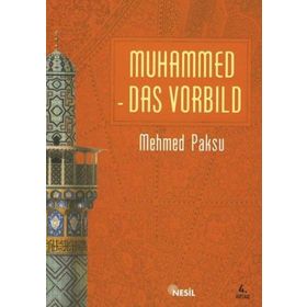 PEYGAMBERIMIZIN ÖRNEK AHLÂKI (ALMANCA) - MEHMED PAKSU