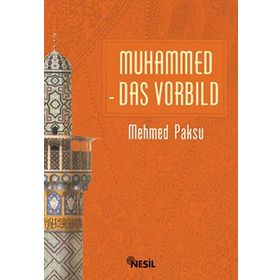 PEYGAMBERIMIZIN ÖRNEK AHLÂKI (ALMANCA) - MEHMED PAKSU