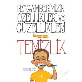 Peygamberimizin Özellikleri ve Güzellikleri 1 Temizlik - Özkan Öze