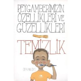 Peygamberimizin Özellikleri ve Güzellikleri 1 Temizlik - Özkan Öze