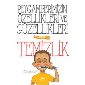 Peygamberimizin Özellikleri ve Güzellikleri 1 Temizlik - Özkan Öze