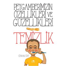 Peygamberimizin Özellikleri ve Güzellikleri 1 Temizlik - Özkan Öze