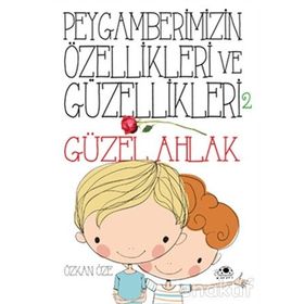 Peygamberimizin Özellikleri ve Güzellikleri 2 - Temizlik - Özkan Öze