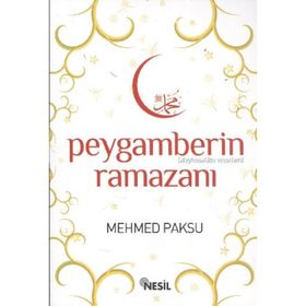 PEYGAMBERIMIZIN RAMAZANI VE ORUÇLARI - MEHMED PAKSU
