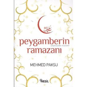 PEYGAMBERIMIZIN RAMAZANI VE ORUÇLARI - MEHMED PAKSU