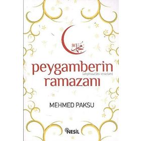 PEYGAMBERIMIZIN RAMAZANI VE ORUÇLARI - MEHMED PAKSU