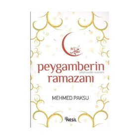 PEYGAMBERIMIZIN RAMAZANI VE ORUÇLARI - MEHMED PAKSU