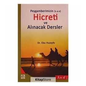 PEYGAMBERIMIZIN (S.A.V.)'IN HICRETI VE ALINACAK DERSLER - EBU HUZEYFE İBRAHIM B. MUHAMMED