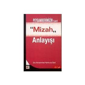 PEYGAMBERIMIZIN (S.A.V.) MIZAH ANLAYIŞI - EBU MUHAMMED HAMIS ES-SAID