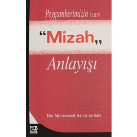 PEYGAMBERIMIZIN (S.A.V.) MIZAH ANLAYIŞI - EBU MUHAMMED HAMIS ES-SAID