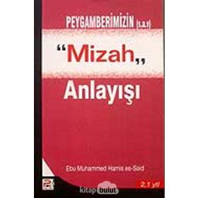 PEYGAMBERIMIZIN (S.A.V.) MIZAH ANLAYIŞI - EBU MUHAMMED HAMIS ES-SAID