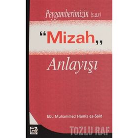 PEYGAMBERIMIZIN (S.A.V.) MIZAH ANLAYIŞI - EBU MUHAMMED HAMIS ES-SAID