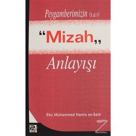 PEYGAMBERIMIZIN (S.A.V.) MIZAH ANLAYIŞI - EBU MUHAMMED HAMIS ES-SAID
