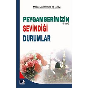 Peygamberimizin S.a.v. Sevindiği Durumlar - Mecdi Muhammed Sihavi