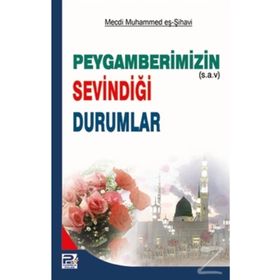Peygamberimizin S.a.v. Sevindiği Durumlar - Mecdi Muhammed Sihavi