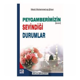 Peygamberimizin S.a.v. Sevindiği Durumlar - Mecdi Muhammed Sihavi