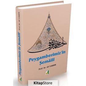 Peygamberimiz'in Şemaili / Ali Yıldırım