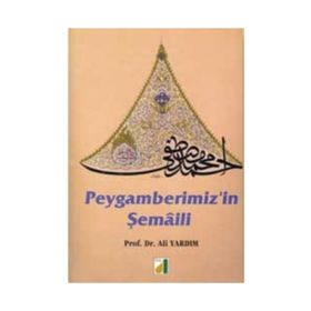 Peygamberimiz'in Şemaili / Ali Yıldırım