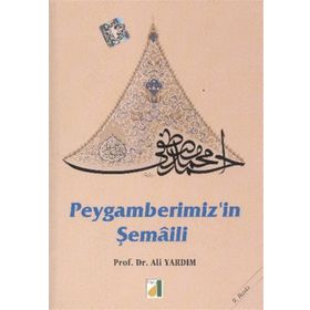 PEYGAMBERIMIZIN ŞEMALİ - ALI YARDIM