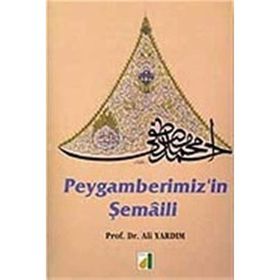 PEYGAMBERIMIZIN ŞEMALİ - ALI YARDIM
