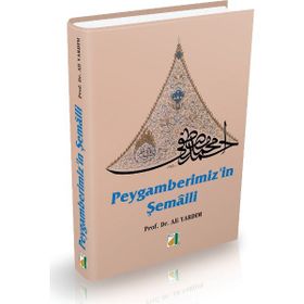 PEYGAMBERIMIZIN ŞEMALİ - ALI YARDIM