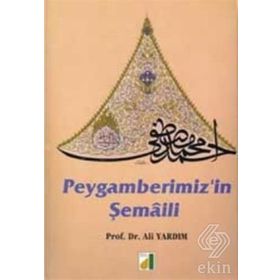 PEYGAMBERIMIZIN ŞEMALİ - ALI YARDIM