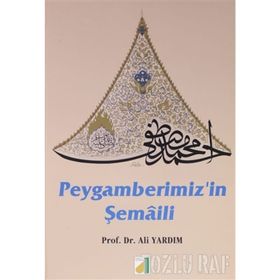 PEYGAMBERIMIZIN ŞEMALİ - ALI YARDIM