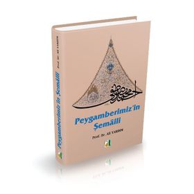 PEYGAMBERIMIZIN ŞEMALİ - ALI YARDIM