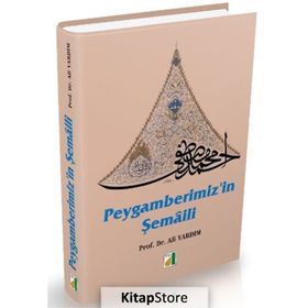 PEYGAMBERIMIZIN ŞEMALİ - ALI YARDIM