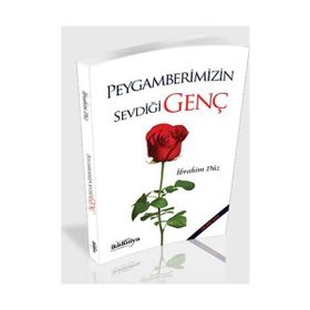 PEYGAMBERIMIZIN SEVDIĞI GENÇ - TEKIN KILINÇ