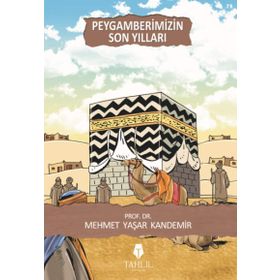 PEYGAMBERIMIZIN SON YILLARI - M. YAŞAR KANDEMIR
