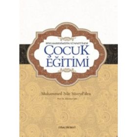 PEYGAMBERIMIZIN SÜNNETINDE ÇOCUK EĞITIMI - MUHAMMED NUR SUVEYD