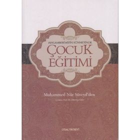 PEYGAMBERIMIZIN SÜNNETINDE ÇOCUK EĞITIMI - MUHAMMED NUR SUVEYD
