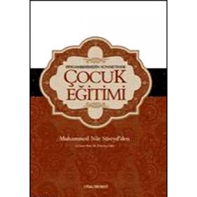PEYGAMBERIMIZIN SÜNNETINDE ÇOCUK EĞITIMI - MUHAMMED NUR SUVEYD