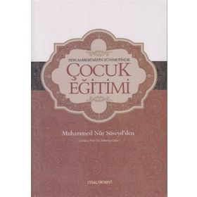 PEYGAMBERIMIZIN SÜNNETINDE ÇOCUK EĞITIMI - MUHAMMED NUR SUVEYD