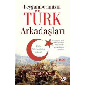 Peygamberimizin Türk Arkadaşları - Mustafa Öncül