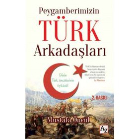 Peygamberimizin Türk Arkadaşları - Mustafa Öncül