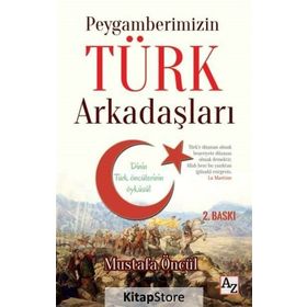 Peygamberimizin Türk Arkadaşları - Mustafa Öncül
