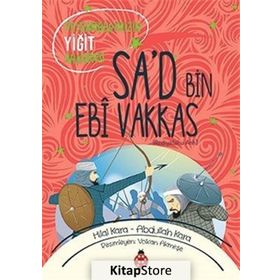 Peygamberimizin Yiğit Arkadaşı Sa'd Bin Ebi Vakkas - Abdullah Kara