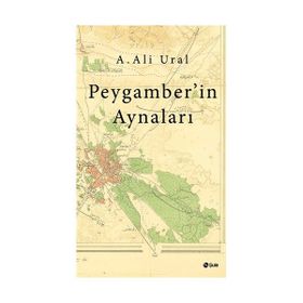 Peygamber’in Aynaları - A. Ali Ural