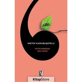 PEYGAMBERIN BIR GÜNÜ - METIN KARABAŞOĞLU